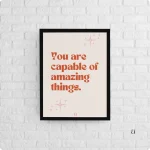“You Are Capable of Amazing Things” Motivation Quote Poster